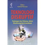 Teknologi Disruptif: tantangan dan peluang mendorong kewirausahaan