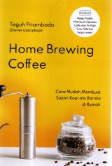 Home Brewing Coffee; Cara Mudah Membuat Sajian Kopi Ala Bari
