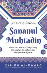 Sananul Muhtadin: Pesan dan Teladan Orang-Orang Saleh dalam Memahami dan Menjalankan Agama