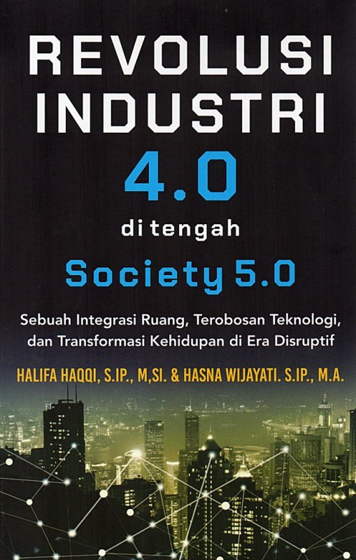 Cover Buku Revolusi Industri 4.0 Di Tengah Society 5.0: Sebuah Integras