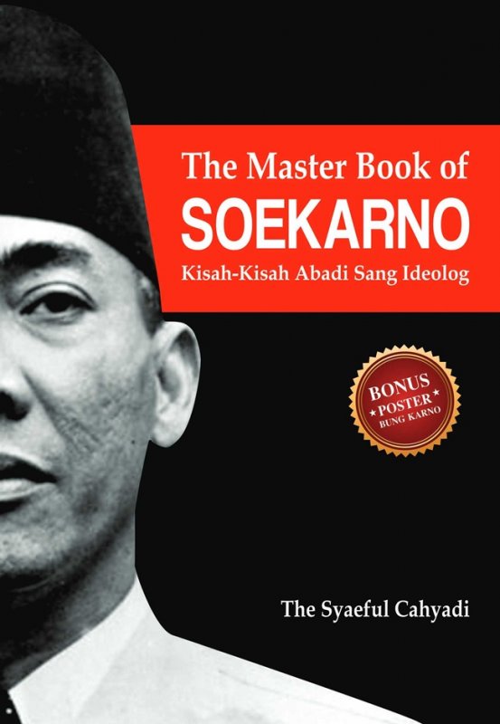 Cover Depan Buku The Master Book Of Soekarno: Kisah-Kisah Abadi Sang Ideolog