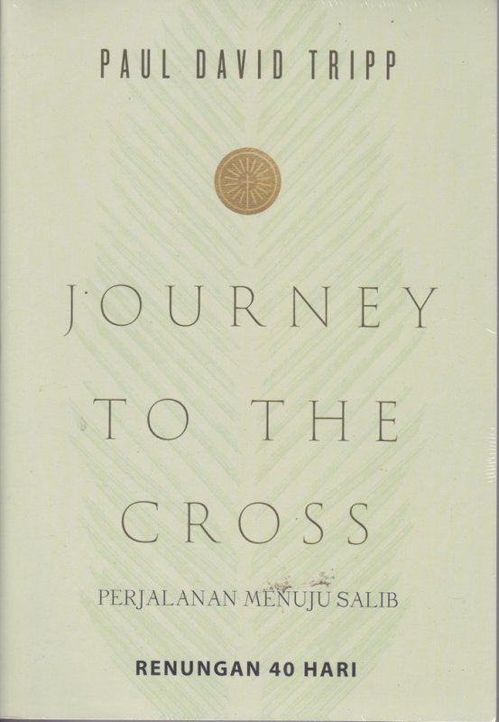 Cover JOURNEY TO THE CROSS ( Perjalanan Menuju Salib ) 