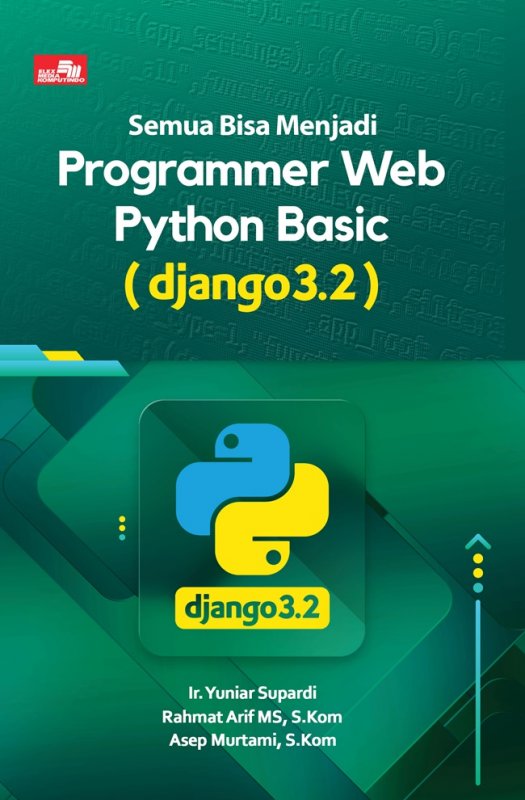 Cover Depan Buku Semua Bisa Menjadi Programmer Web Python Basic (Django 3.2)