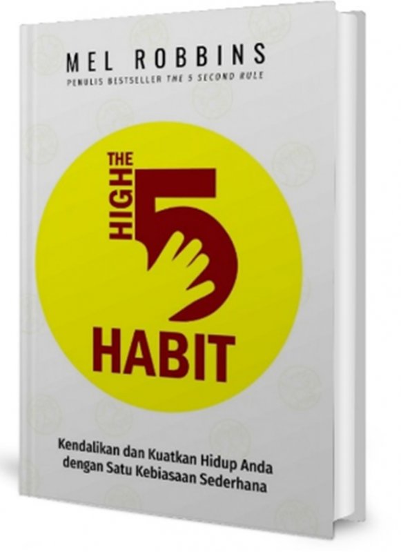 Cover Depan Buku Buku The High 5 Habit: Kendalikan Dan Kuatkan Hidup Anda Dengan Satu Kebiasaan Sederhana
