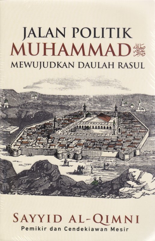 Cover Depan Buku Jalan Politik Muhammad SAW Mewujudkan Daulah Rasul