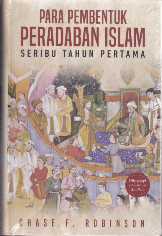 Cover Para Pembentuk Peradaban Islam: Seribu Tahun Pertama (HC)
