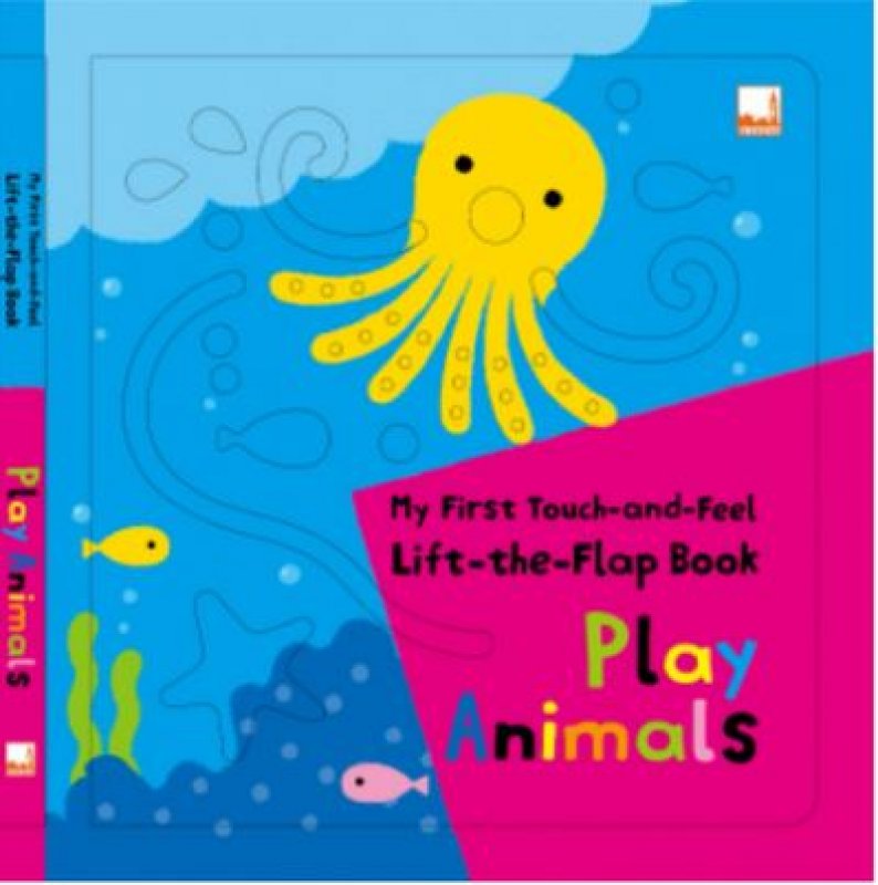Cover Buku My First Touch-and-Feel, Lift-the-Flap Book - Play Animals
