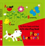 My First Touch-and-Feel, Lift-the-Flap Book - Play Letters