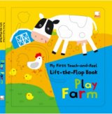 My First Touch-and-Feel, Lift-the-Flap Book - Play Farm