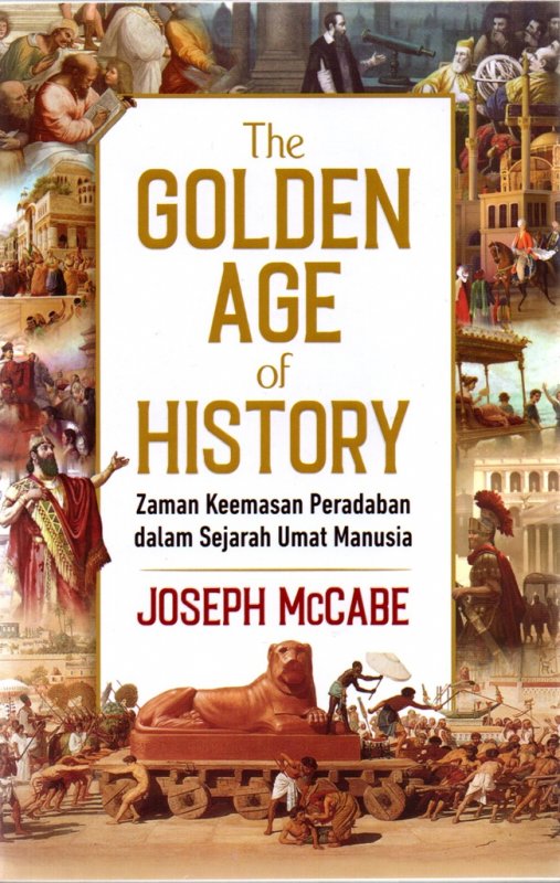 Cover Belakang Buku The Golden Age Of History: Zaman Keemasan Peradaban 