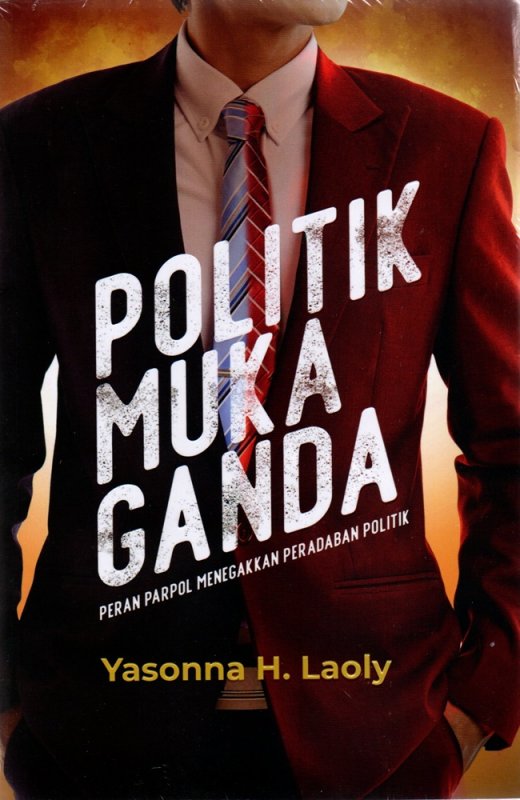Cover Depan Buku Politik Muka Ganda:Peran Parpol Menegakkan Peradaban Politik