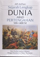 SEJARAH LENGKAP DUNIA ABAD PERTENGAHAN 500-1400 M ( COVER BARU )