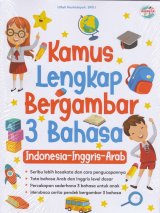 kamus lengkap bergambar 3 bahasa INDONESIA-INGGRIS- ARAB ( COVER BARU ) 