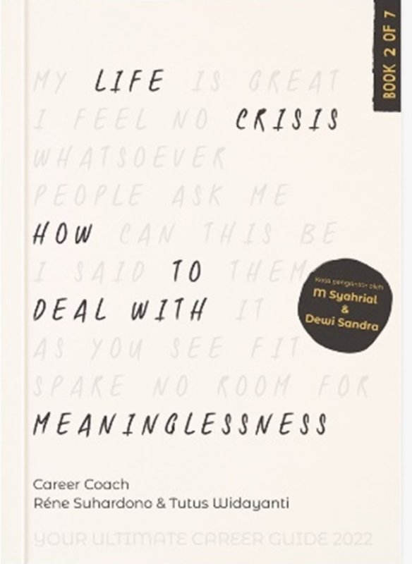 Cover Life Crisis How To Deal With Meaninglessness : Your Ultimate ( Edisi TTD ) 