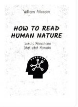 Detail Buku How To Read Human Nature : Sukses Memahami Sifat-Sifat Manusia]