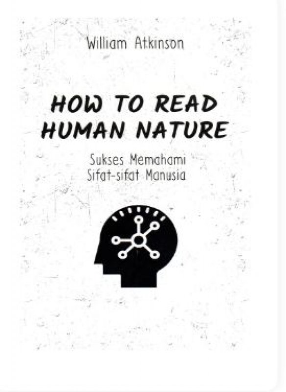 Cover How To Read Human Nature : Sukses Memahami Sifat-Sifat Manusia