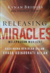 Detail Buku Melepaskan mukjizat ( Bagaimana berjalan dalam kuasa adi kodrati ALLAH]
