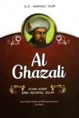 Detail Buku Al-Ghazali : Kisah Hidup Sang Hujjatul Islam( Kisah Hidup sang Hujatul Islam ) ]