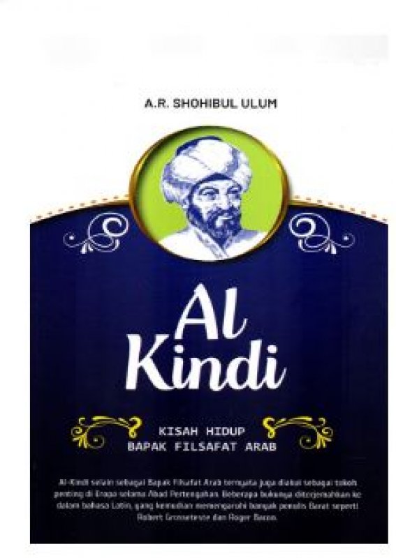 Cover Depan Buku Al Kindi : ( Kisah Hidup Bapak Filsafat Arab ))