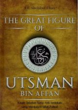 The Great Figure Of Utsman Bin Affan: Kisah Teladan Sang Ahli Sedekah