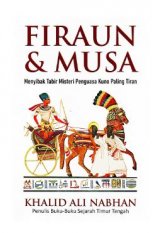 Firaun&Musa: Menyibak Tabir Misteri Penguasa Kuno Paling Tiran
