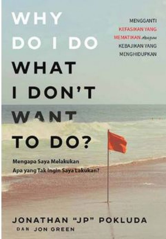 Cover Buku Mengapa Saya Melakukan Apa yang Tak Ingin Saya Lakukan