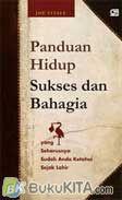 Panduan Hidup Sukses dan Bahagia yang Seharusnya Sudah Anda Ketahui Sejak Lahir
