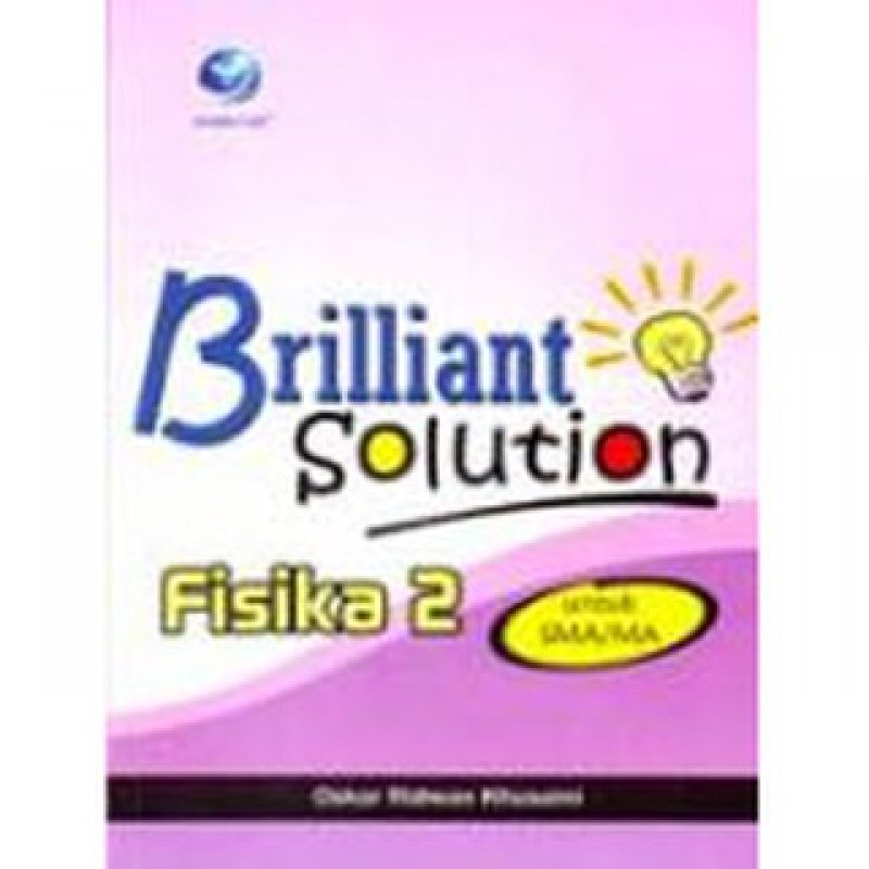 Cover Depan Buku BRILLIANT SOLUTION: FISIKA 2 UNTUK SMA/MA