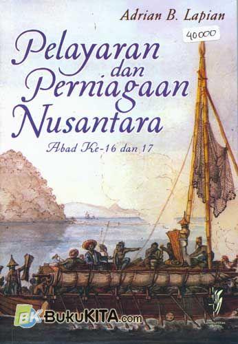 Cover Depan Buku Pelayaran dan Perniagaan Di Nusantara Abad ke-16 dan 17,