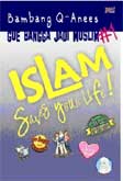 Cover Gue Bangga Jadi Muslim #1 - Islam Saves Your Life!
