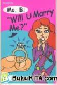 Ms. B : Will You Marry Me?
