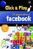 Cover Buku Click & Play - 25 Games Favorit Facebook