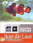 ENSIKLOPEDIA POPULER - IKAN AIR LAUT
