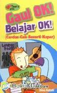 Gaul OK, Belajar OK (Cerdas Gak Berarti Kuper)