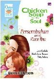 Chicken Soup for the Soul : Persembahan untuk Para Ibu