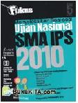 Fokus Menyelesaikan Soal-soal Ujian Nasional SMA IPS 2010