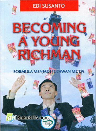 Cover Buku Becoming A Young Richman : Formula Menjadi Jutawan Muda