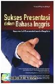 Sukses Presentasi Dalam Bahasa Inggris