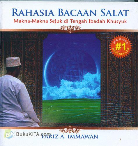 Cover Buku Rahasia Bacaan Salat : Makna-Makna Sejuk di Tengah Ibadah Khusyuk (Hard Cover)