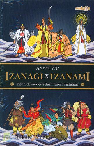 Cover Depan Buku Izanagi X Izanami : Kisah Dewa-Dewi dari Negeri Matahari