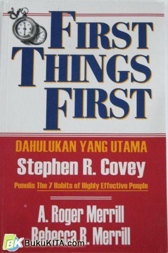 Buku Dahulukan Yang Utama First Thing First Bukukita