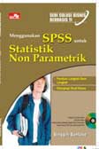 Menggunakan SPSS untuk Statistik Non Parametrik