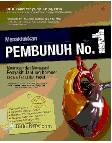 Menaklukkan Pembuhuh No. 1 : Mencegah Dan Mengatasi Penyakit Jantung Koroner Secara Tepat Dan Cepat