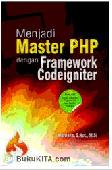 Menjadi Master PHP dengan Framework CodeIgniter
