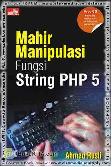 Mahir Manipulasi Fungsi String PHP 5