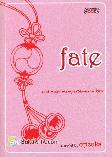 Fate : Saat Nasib Mempertemukan Kita