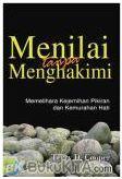MENILAI TANPA MENGHAKIMI : Memelihara kejernihan Pikiran dan kemurahan Hati