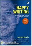 Happy Writing : Happy Writing : 50 Kiat agar Bisa Menulis dengan "Nyasyik"