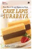 Cake Klasik Favorit Sepanjang Masa : Cake Lapis Surabaya