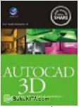 Cover SERI MAHIR DALAM 5 HARI : AUTOCAD 3D UNTUK TEKNIK SIPIL & ARSITEKTUR